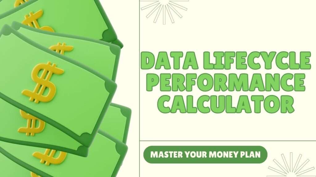 Data Lifecycle Performance Calculator