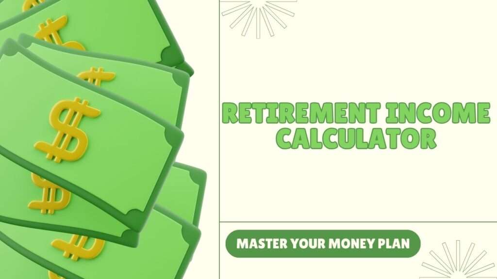 Retirement Income Calculator