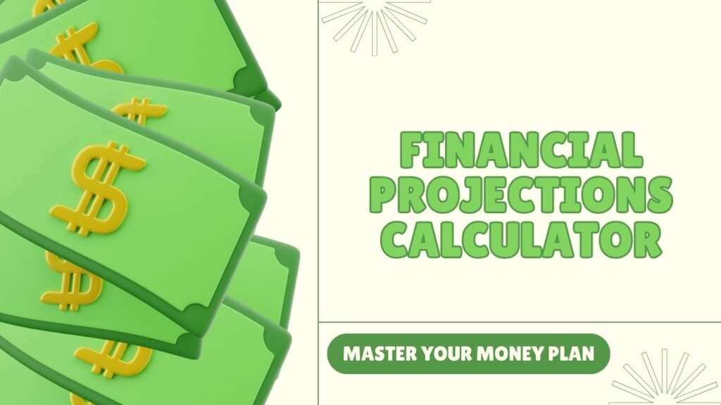 Financial Projections Calculator