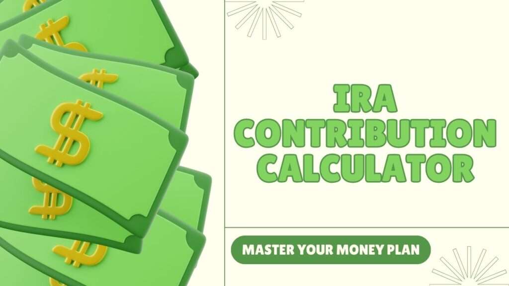 IRA Contribution Calculator